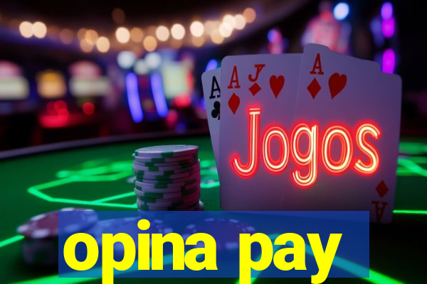 opina pay